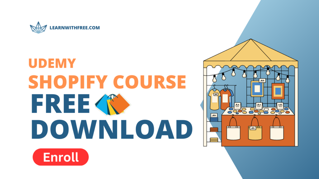 udemy shopify course free download
